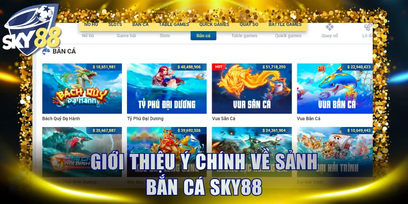 Giới thiệu chung về chuyên mục bắn cá SKY88